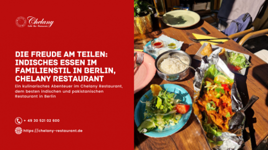 Die Freude am Teilen: Indisches Essen im Familienstil in Berlin, Chelany Restaurant