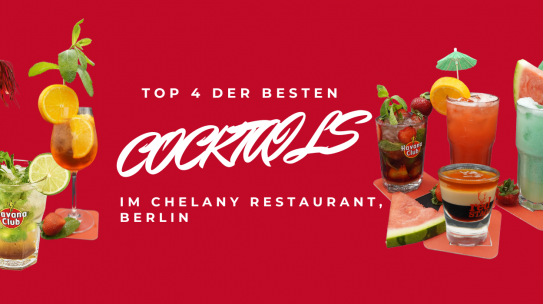 Top 4 der besten Cocktails im Chelany Restaurant, Berlin