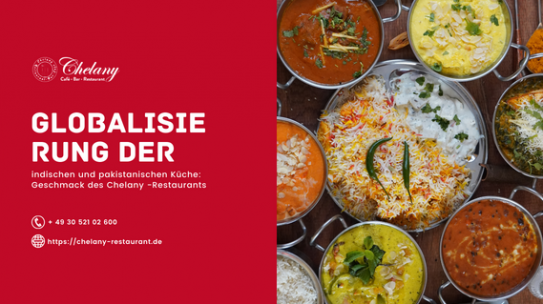 Globalisierung der indischen und pakistanischen Küche: Chelany Restaurant